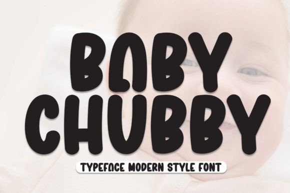 Baby Chubby: The Playful Display Typeface for Modern Campaigns