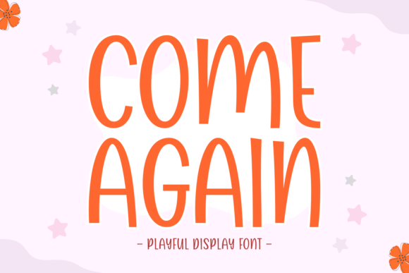 Come Again: A Vibrant Display Font for Playful Branding