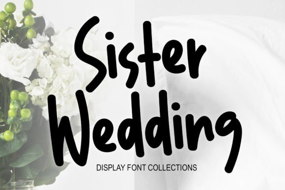 Sister Wedding: A Beautiful Display Font for Your Creative Shop